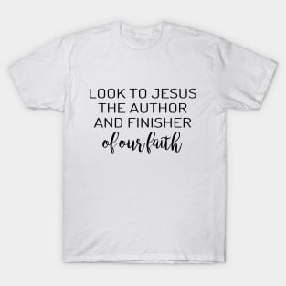 Look to jesus T-Shirt